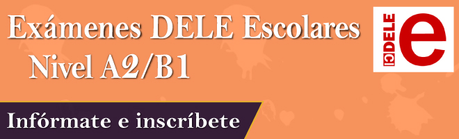 CentrosD2 | DELE ESCOLARES A2/B1 | Diplomas de Español como Lengua Extranjera